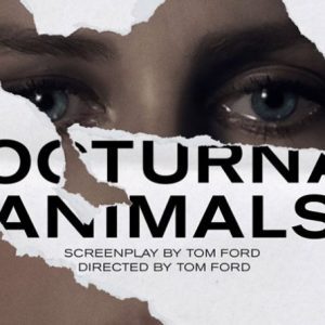 Animali notturni: recensione del film di Tom Ford