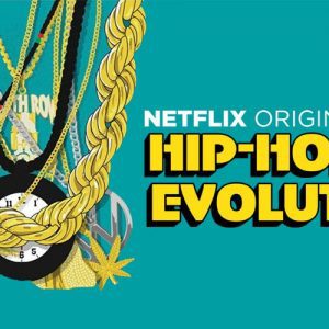 Hip Hop Evolution: il documentario sulla nascita e l’evoluzione dell’Hip Hop, su Netflix