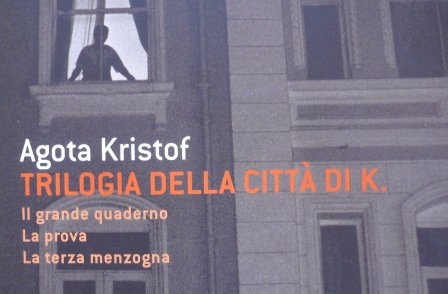 Trilogia della città di K. di Ágota Kristóf