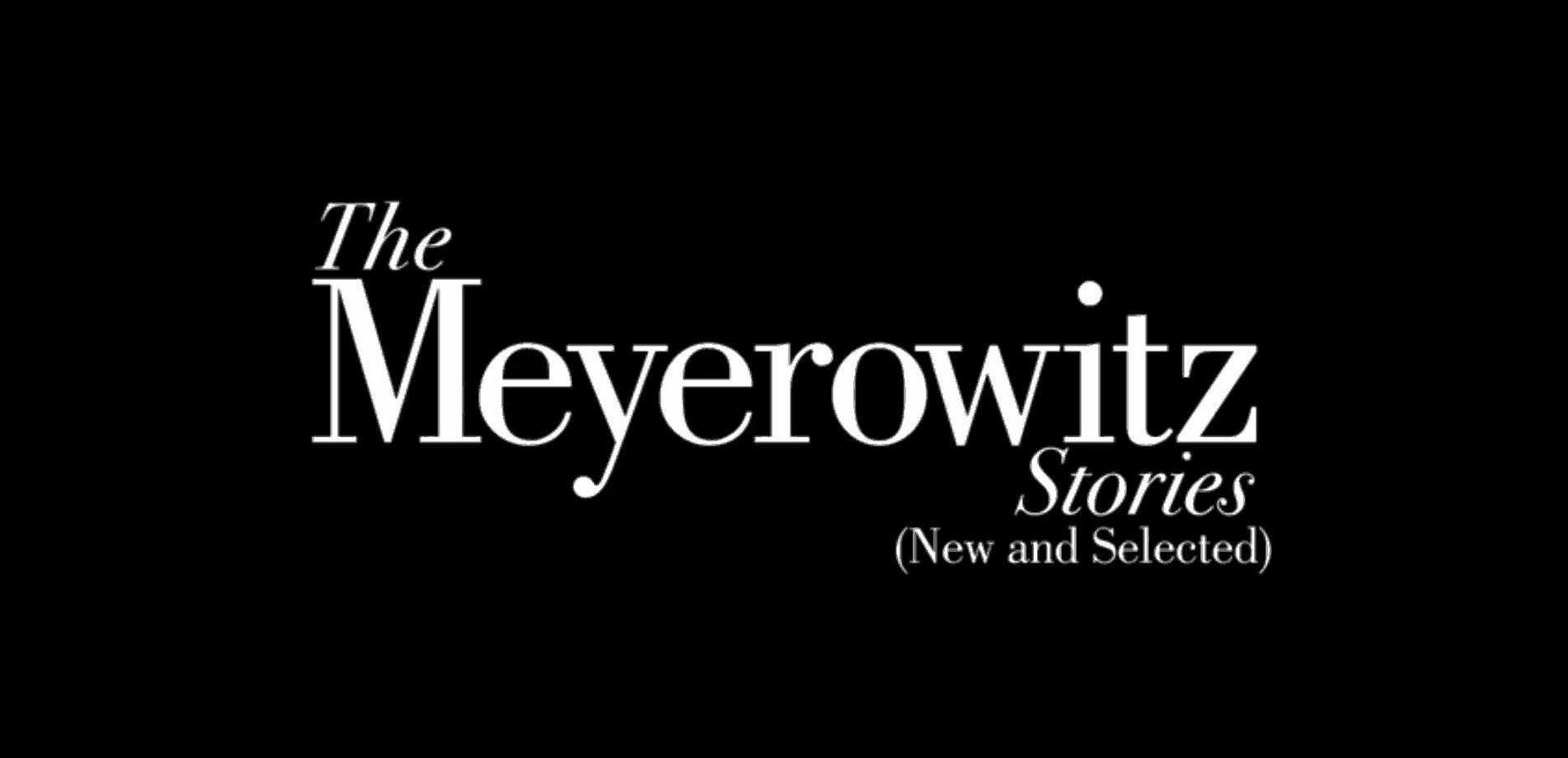 “The Mayerowitz stories” di Noah Baumbach – La recensione