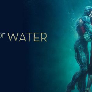 The Shape Of Water – Recensione del film di Guillermo Del Toro