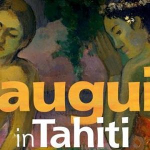 Gauguin a Tahiti – Il paradiso perduto: recensione del film