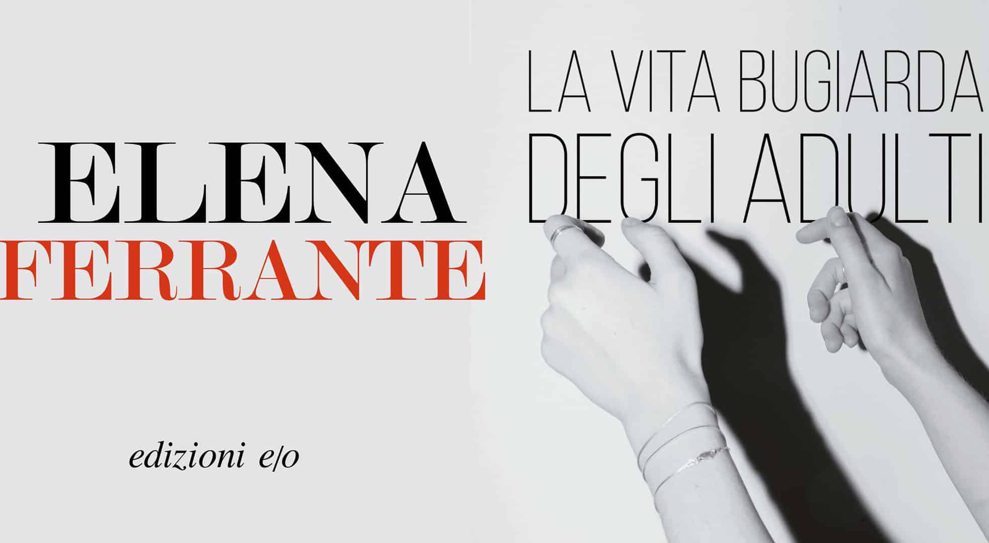 La vita bugiarda degli adulti: il libro di Elena Ferrante diventa una serie tv Netflix