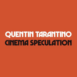 Cinema Speculation: data di uscita del nuovo libro di Quentin Tarantino