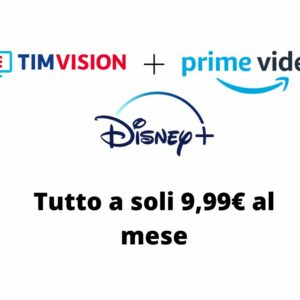 Come avere Disney+ su 4 dispositivi e Amazon Prime con TimVision a soli 9,99€?