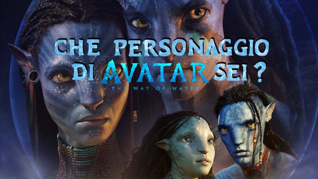 Quiz Avatar: che personaggio di Avatar 2 sei?
