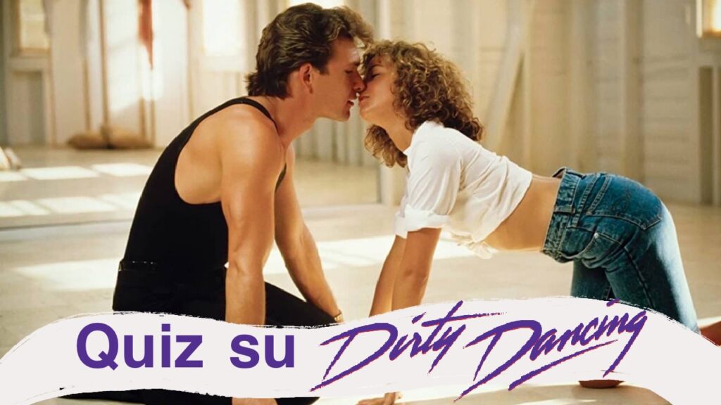 Quiz: quante ne sai su Dirty Dancing?