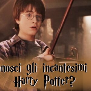 Quiz: quanto conosci gli incantesimi di Harry Potter?