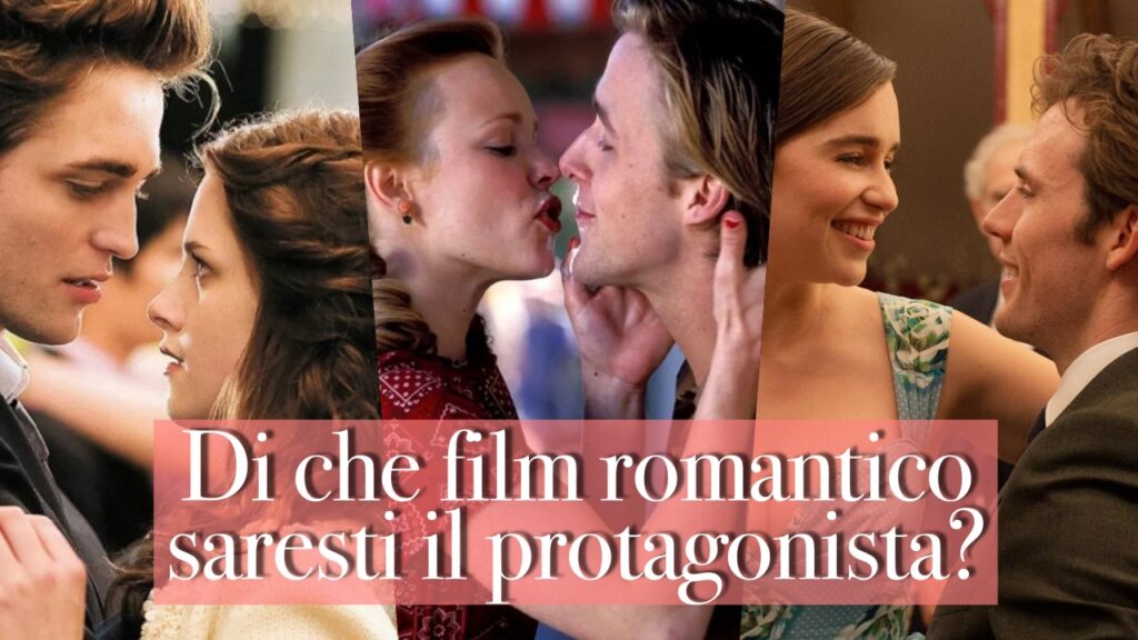 Quiz: di quale film romantico saresti il protagonista?