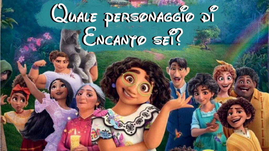 Quiz Disney: quale personaggio di Encanto sei?