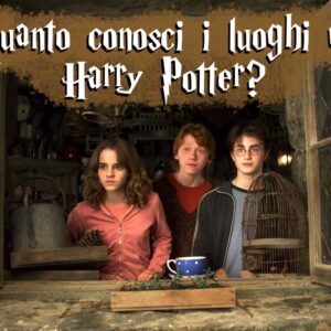 Harry Potter Quiz: quanto conosci i luoghi di Harry Potter?