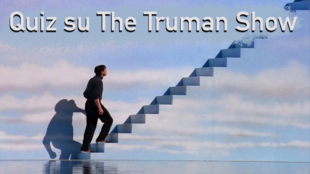 Quiz: quanto ricordi il film The Truman Show?