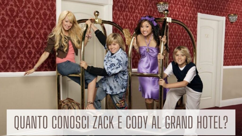 Disney Channel quiz: Quanto conosci Zack e Cody al Grand Hotel?