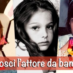 Quiz: sai riconoscere gli attori famosi da bambini?  