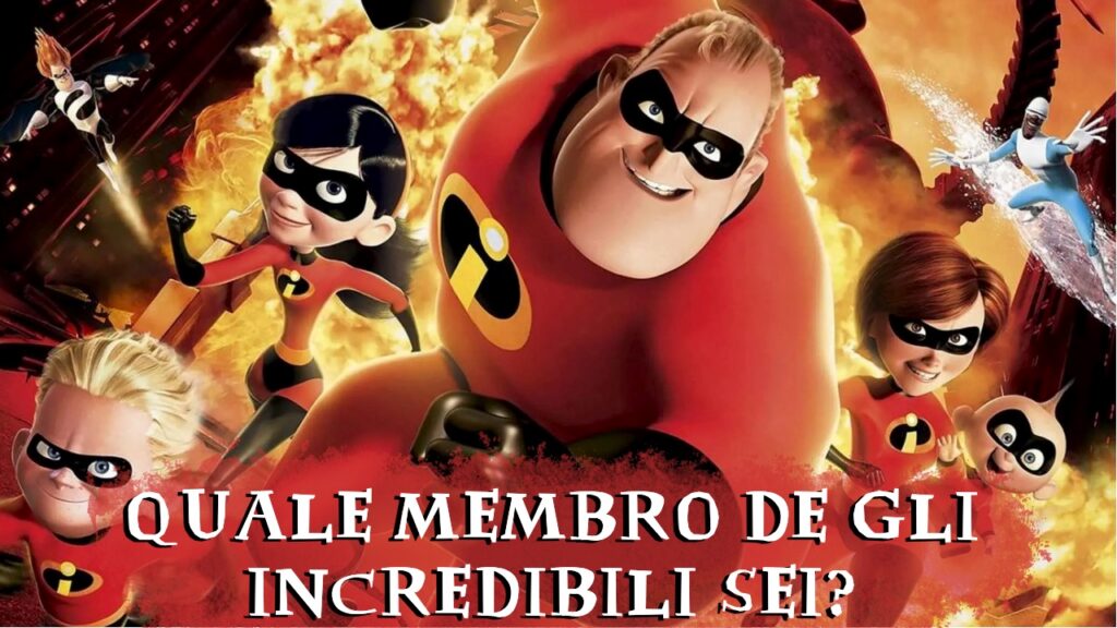 Quiz su Gli Incredibili: quale membro della famiglia sei?