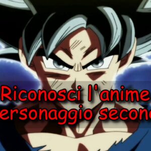 Anime Quiz: sai riconoscere l’anime dal personaggio secondario?