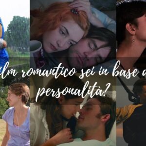 Quiz: quale film romantico sei in base alla tua personalità?