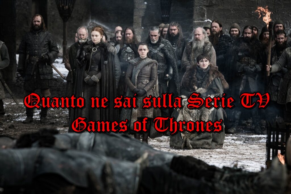 Game of Thrones Quiz: quanto ne sai sulla saga di George RR. Martin?