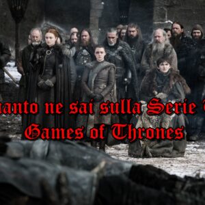 Game of Thrones Quiz: quanto ne sai sulla saga di George RR. Martin?