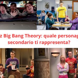 Quiz The Big Bang Theory: quale personaggio secondario ti rappresenta?