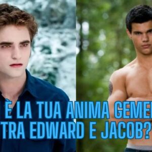 Quiz Twilight: Chi è la tua anima gemella tra Edward e Jacob?