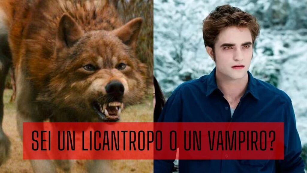 Quiz Twilight: Sei un vampiro o un licantropo?