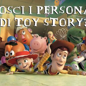 Quiz su Toy Story: sai nominare tutti i personaggi di Toy Story?