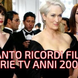 Quiz: Quanto ricordi i film e le serie tv anni 2000?