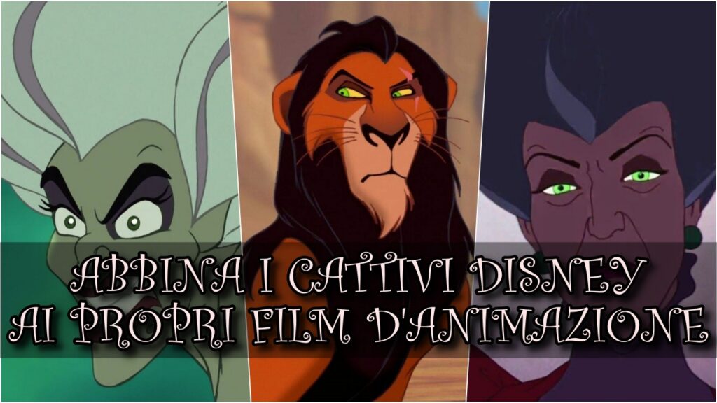 Disney Quiz: sai abbinare i cattivi ai propri film d’animazione?