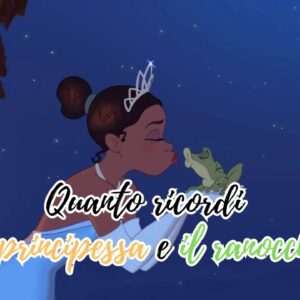 Quiz Disney: Quanto ricordi La principessa e il ranocchio?