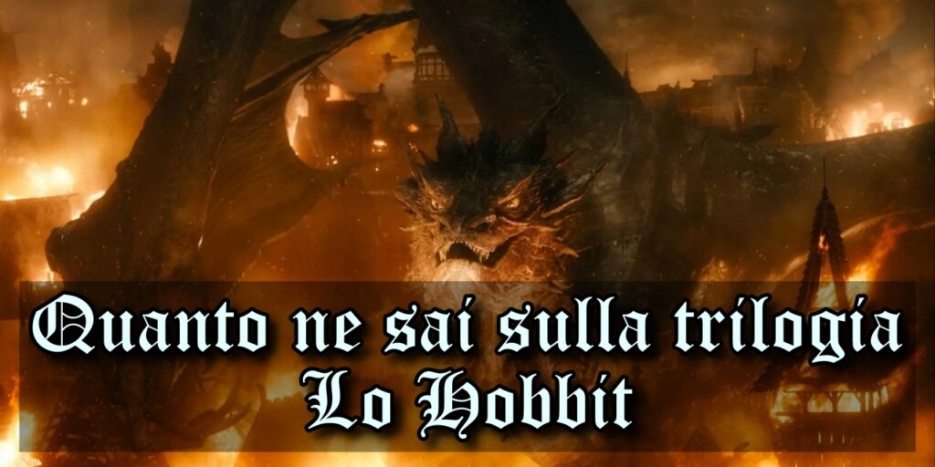 Lo Hobbit Quiz: quanto ne sai sulla trilogia?