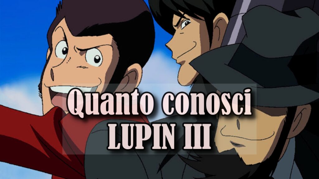 Lupin III Quiz: conosci davvero l’anime?