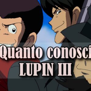 Lupin III Quiz: conosci davvero l’anime?