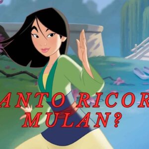 Disney Quiz: Quanto ricordi Mulan?