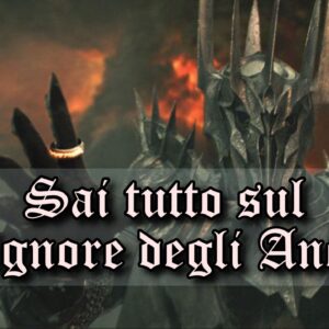 Signore degli Anelli Quiz impossibile: sai tutto sulla saga di Tolkien?