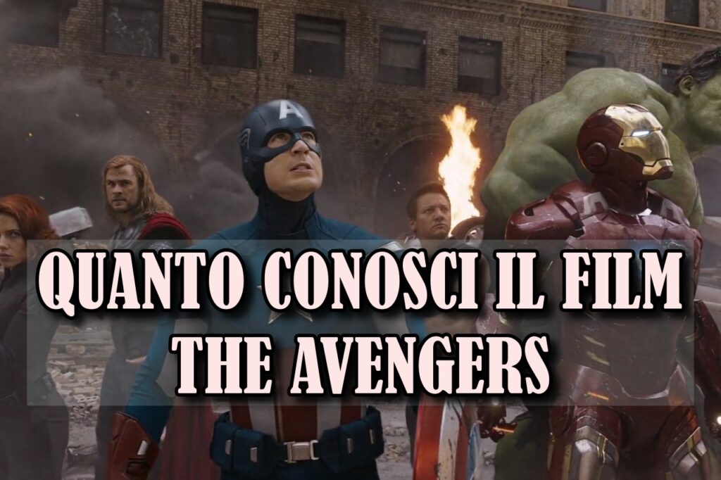 Marvel Quiz: quanto conosci il film The Avengers?