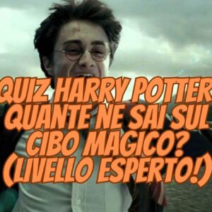 Quiz Harry Potter: quante ne sai sul cibo magico? (Livello esperto!)