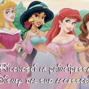 Disney Quiz: riconosci la principessa Disney dal suo accessorio