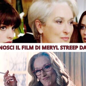 Quiz: riconosci il film con Meryl Streep dalla scena!