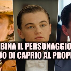 Quiz: sai abbinare il personaggio di Leonardo DiCaprio al proprio film?