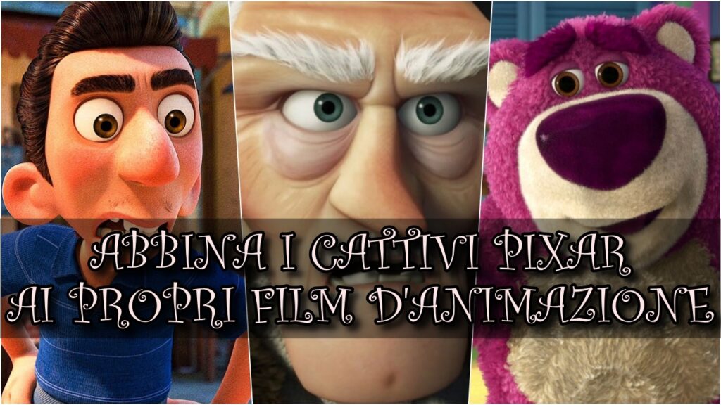 Pixar Quiz: sai abbinare i cattivi ai propri film d’animazione?