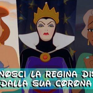 Disney Quiz: riconosci la regina della Disney dalla sua corona