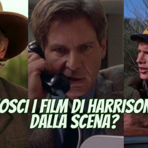 Quiz: riconosci i film di Harrison Ford dalla scena?