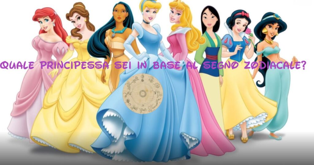 Quiz: quale principessa Disney sei in base al tuo segno zodiacale? (Parte Tre)