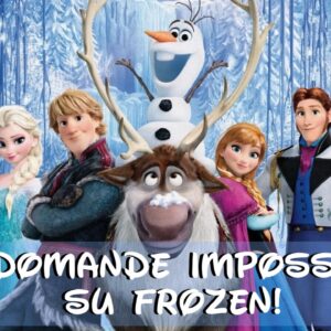 Disney Quiz: 10 domande impossibili su Frozen!