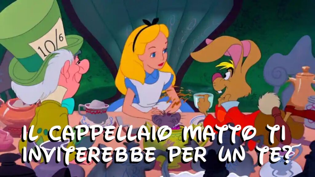 Disney Quiz: il Cappellaio Matto ti inviterebbe a prendere un tè?