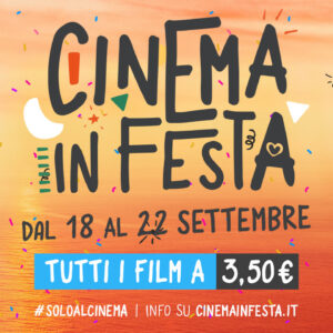 Ritorna “Cinema in festa”, la speciale promozione per tutti i film!