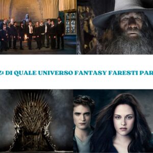 Quiz: di quale universo fantasy faresti parte?