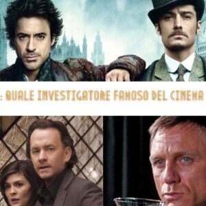 Quiz: quale investigatore famoso del cinema sei?