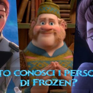 Disney Quiz: quanto conosci i personaggi di Frozen?